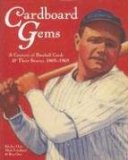 Cardboard Gems: A Century of Baseball Cards: A Century of Baseball Cards and Their Stories, 1869-1969