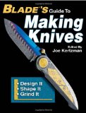 Blade s Guide to Making Knives