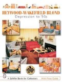 Heywood-wakefield Blond: Depression to 50s (Schiffer Book for Collectors)