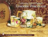 Collecting Hand Painted Limoges Porcelain: Boxes to Vases