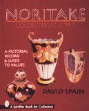 Noritake Collectibles A to Z: A Pictorial Record and Guide to Values
