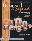 Designed and Signed: 50S and 60s Glass, Ceramics and Enamel Wares by Georges Briard, Sascha Brasto (Schiffer Book for Collectors With Value Guide)
