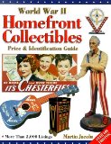 World War II Homefront Collectibles: Price and Identification Guide