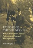 Exposing the Wilderness: Early-Twentieth-Century Adirondack Postcard Photographers (New York State History and Culture)