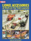 Lionel Accessories: At Work on Toy Train Layouts (Classic Toy Trains Books)