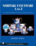 Noritake Fancywares A to Z: A Pictorial Record and Guide to Values (Schiffer Book for Collectors)