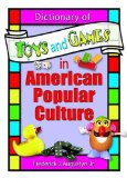 Dictionary of Toys and Games in American Popular Culture (Contemporary Sports Issues)