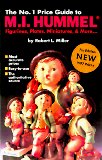 The No. 1 Price Guide to M.I. Hummel: Figurines, Plates, More (Mi Hummel Figurines, Plates, Miniatures and More Price Guide)