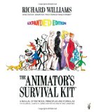 The Animator s Survival Kit--Revised Edition: A Manual of Methods, Principles and Formulas for Classical, Computer, Games, Stop Motion and Internet Animators