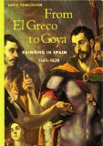 From El Greco to Goya: Painting in Spain,1561-1828 (Perspectives)