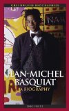 Jean-Michel Basquiat: A Biography (Greenwood Biographies)