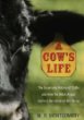 A Cows Life: The Surprising History of Cattle and How the Black Angus Came to Be Home on the Range