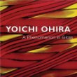 Yoichi Ohira : A Phenomenon in Glass