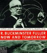 Fuller R. Buckminster - Now and Tomorrow