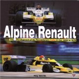 Alpine and Renault: The Development of the Revolutionary Turbo F1 Car 1968-1979