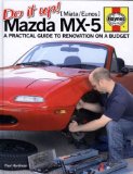 Do It Up Mazda MX-5 [Miata Eunos]: A practical guide to renovation on a budget (Do it up!)