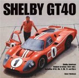 Shelby GT40: The Shelby American Original Color Archives (Motorbooks Classics)