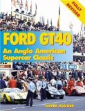 Ford GT40 an Anglo American Competition Classic (Marques and Models)