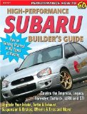 High-Performance Subaru Builder s Guide: Includes the Impreza, Legacy, Forester, Outback, WRX and STI (S-A Design)