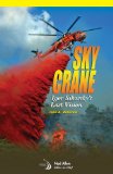 SKYCRANE: Igor Sikorsky s Last Vision (Library of Flight Series)