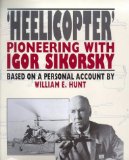 Helicopter: Pioneering With Igor Sikorsky