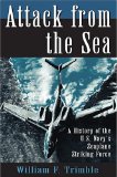 Attack from the Sea: A History of the U.S. Navy s Seaplane Striking Force