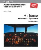 Aviation Maintenance Technician: Airframe Volume 2, Systems: Volume 2: Systems (Aviation Maintenance Technician series)