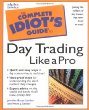 The Complete Idiots Guide to Daytrading Like a Pro