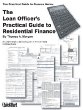 The Loan Officer's Practical Guide to Residential Finance