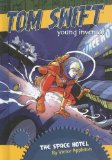 The Space Hotel (Tom Swift, Young Inventor)