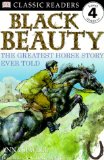 Black Beauty: The Greatest Horse Story Ever Told (DK Classic Readers Level 4, Grades 2-4)