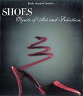 Shoes: Objects of Art and Seduction