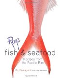 Roy s Fish and Seafood: Recipes from the Pacific Rim
