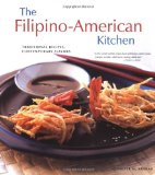 The Filipino-American Kitchen: Traditional Recipes, Contemporary Flavors