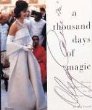 A Thousand Days of Magic: Dressing Jackie Kennedy for the White House