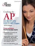 Cracking the AP European History Exam, 2010 Edition (College Test Preparation)