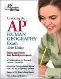 Cracking the AP Human Geography Exam, 2010 Edition (College Test Preparation)