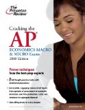 Cracking the AP Economics Macro and Micro Exams, 2010 Edition (College Test Preparation)