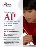 Cracking the AP U.S. Government and Politics Exam, 2010 Edition (College Test Preparation)