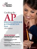 Cracking the AP English Language and Composition Exam, 2010 Edition (College Test Preparation)