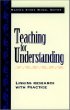 Teaching for Understanding : Linking Research with Practice