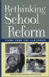 Rethinking School Reform: Views from the Classroom