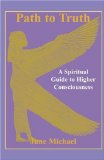 Path to Truth: A Spiritual Guide to Higher Conciousness