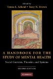 A Handbook for the Study of Mental Health: Social Contexts, Theories, and Systems