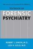 The American Psychiatric Publishing Textbook of Forensic Psychiatry: The Clinician s Guide