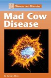 Mad Cow Disease (Diseases and Disorders)