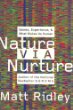Nature Via Nurture : Genes, Experience, and What Makes Us Human