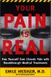 Your Pain Is Real: Free Yourself from Chronic Pain With Breakthrough Medical Treatments