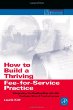 How to Build a Thriving Fee-For-Service Practice: Integrating the Healing Side with the Business Side of Psychotherapy