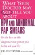 What Your Doctor May Not Tell You about HPV and Abnormal Pap Smears